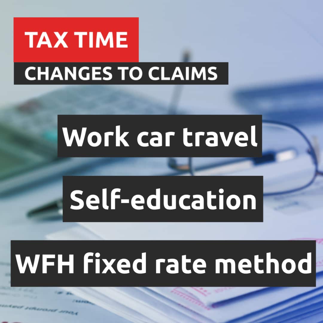 A square graphic depicting changes to tax time claims; working car travel; self-education; WFH fixed rate method.