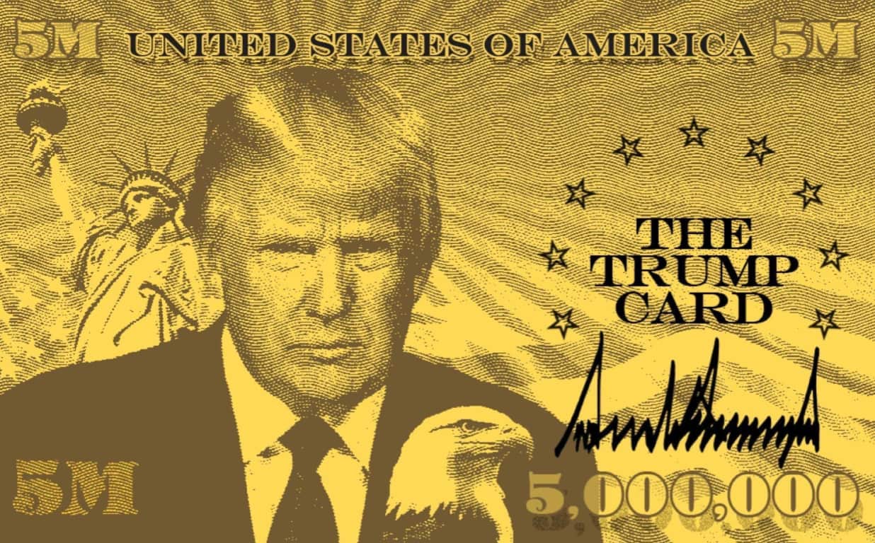 A gold card that reads "United States of America", "$5 million", and"The Trump Card", along with the Statue of Liberty, Donald Trump and a bald eagle.