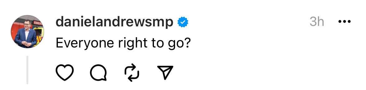 A social media post from Daniel Andrews reading "Everyone right to go?"