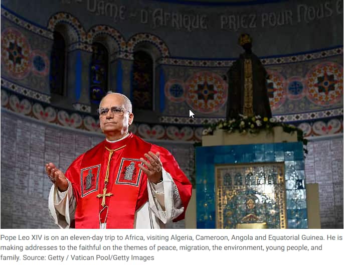 Pope Leo XIV is on an eleven-day trip to Africa — visiting Algeria, Cameroon, Angola and Equatorial Guinea — to address Catholics on themes of peace, migration, the environment, young people, and family..png