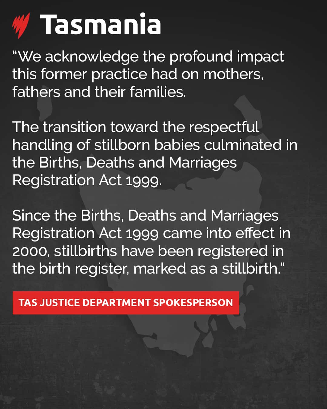 A statement on behalf of the Tasmanian Justice Department.