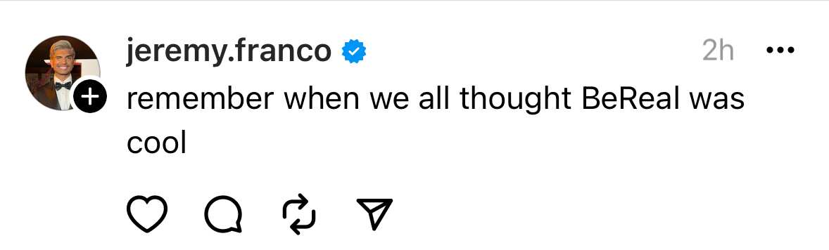 A social media post reading "remember when we all thoguht BeReal was cool"