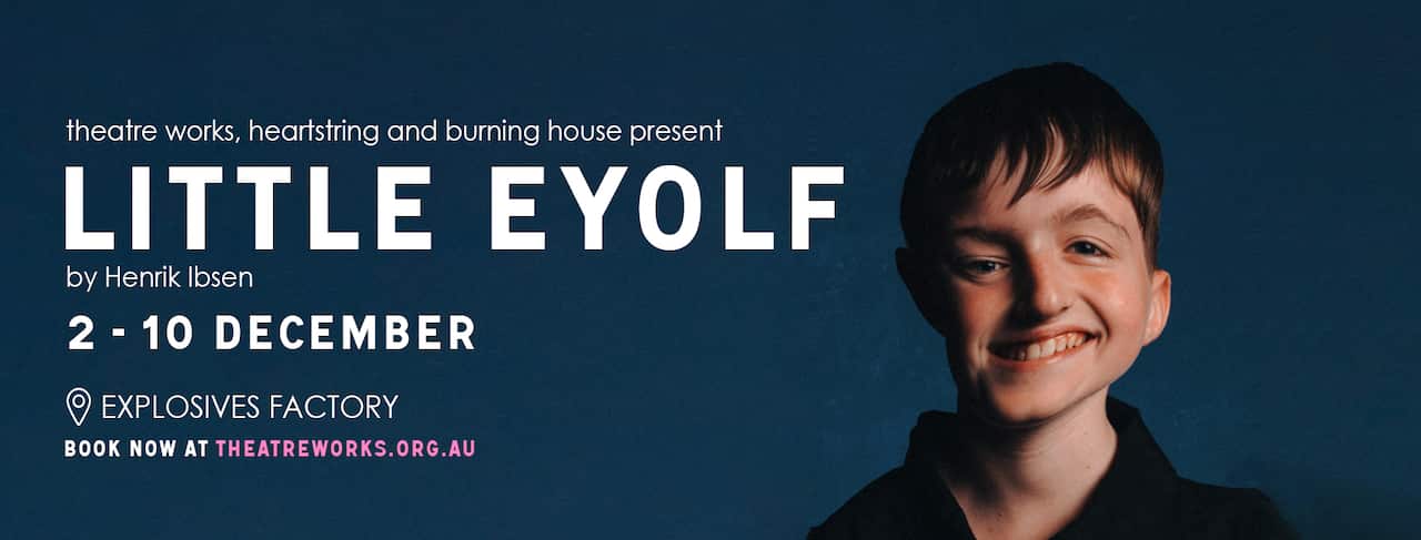 LITTLE EYOLF is a searingly modern play about sex, marriage, death, grief, motherhood and responsibility. 