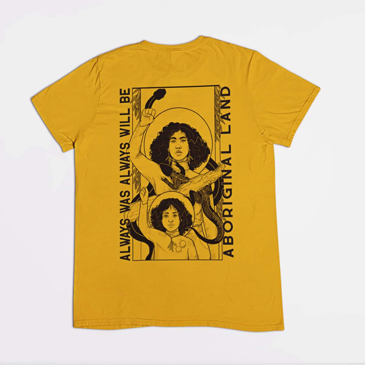 a yellow tshirt with a grpahic black illustration of two young black women holding their fists in a blak power salute, with the words 'always was, always will be aboriginal land arrayed vertically on either side of the image'