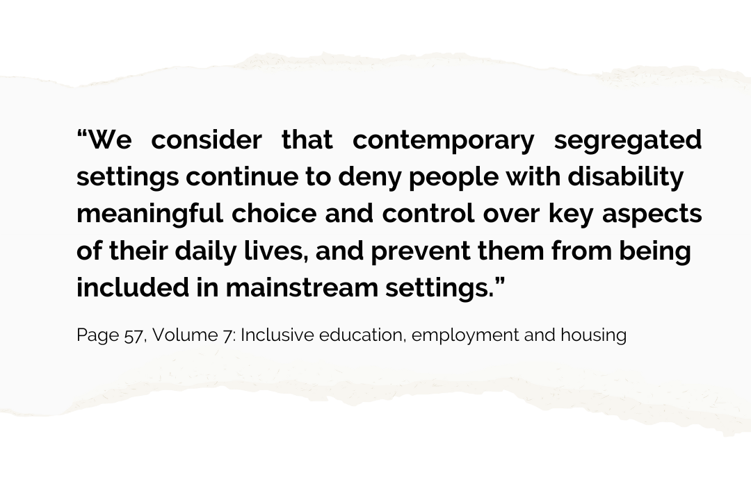 A block of text reads: "We consider that contemporary segregated settings continue to deny people with disability meaningful choice and control over key aspects of their daily lives, and prevent them from being included in mainstream settings."
