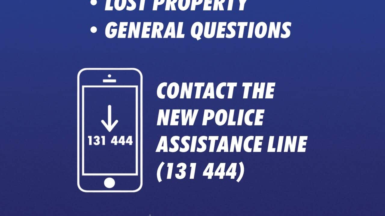 Police Assistance Line (131 444) is available nationwide 24 hours a day, seven days a week.