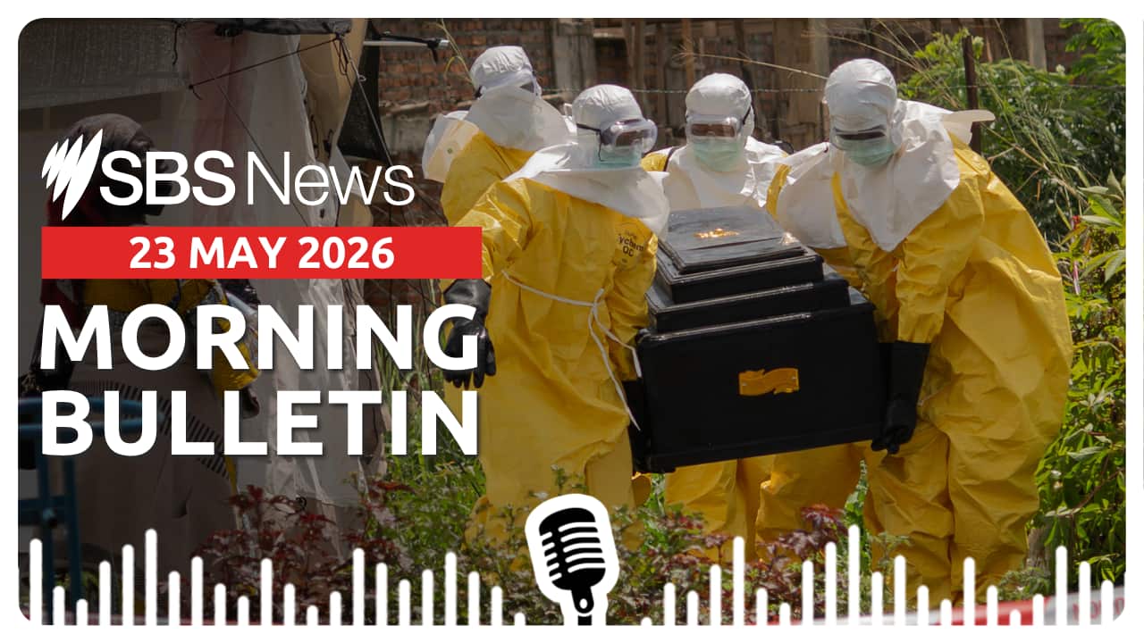 WHO says Ebola outbreak in DRC is spreading rapidly | Morning News Bulletin 23 May 2026