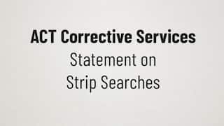 ACT Corrective Services statement on strip searches.jpg