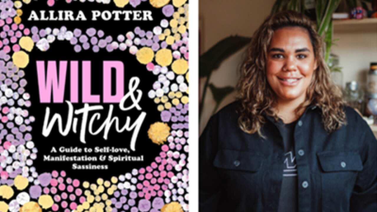 The book 'Wild and Witchy' by Yorta Yorta woman Allira Potter delves into decolonising wellness & TikTok spirituality