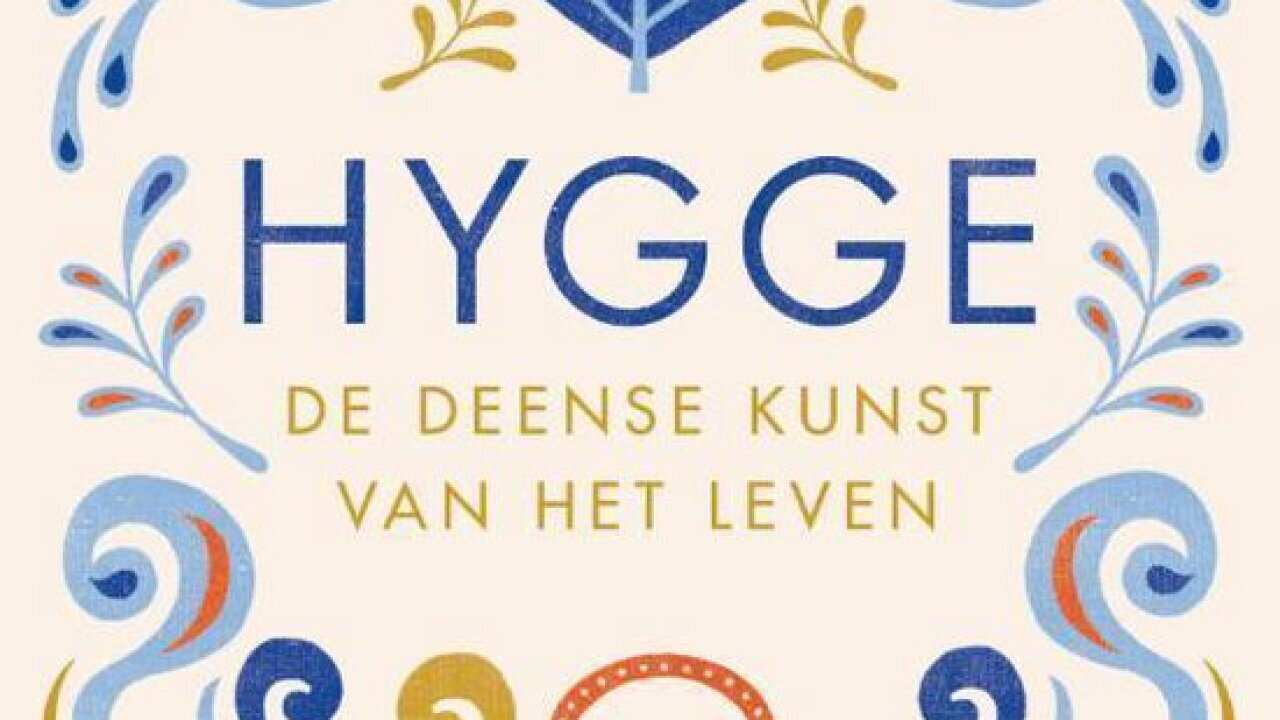 Hygge, de Deense kunst van het leven