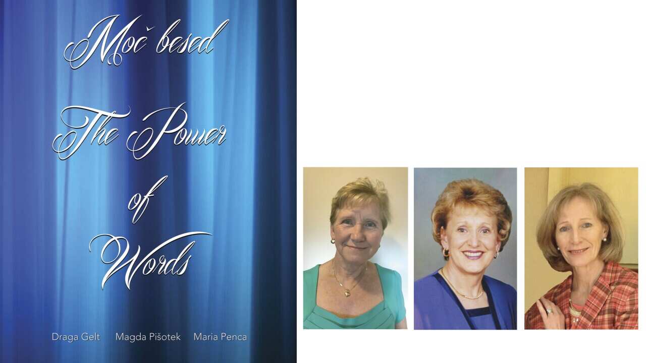 Moč Besed- The Power Of Words. Authors Draga Gelt OAM, Magda Pišotek and Marija Penca.