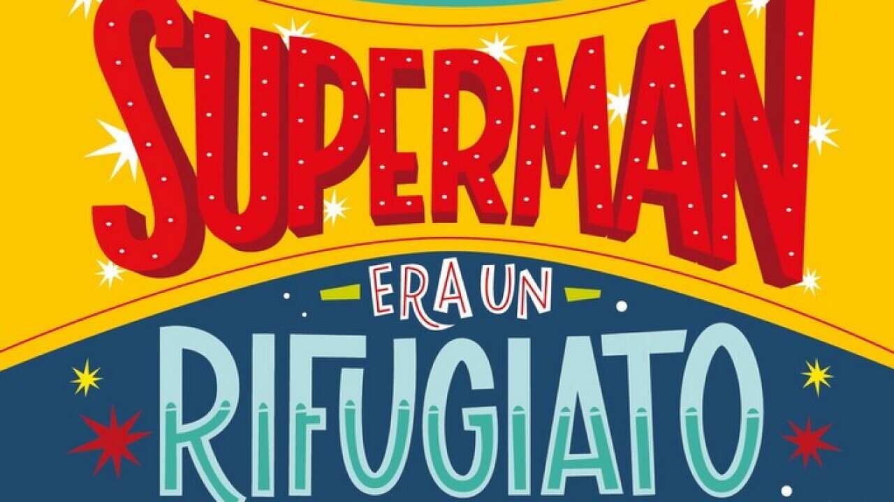 "Anche Superman era un rifugiato"