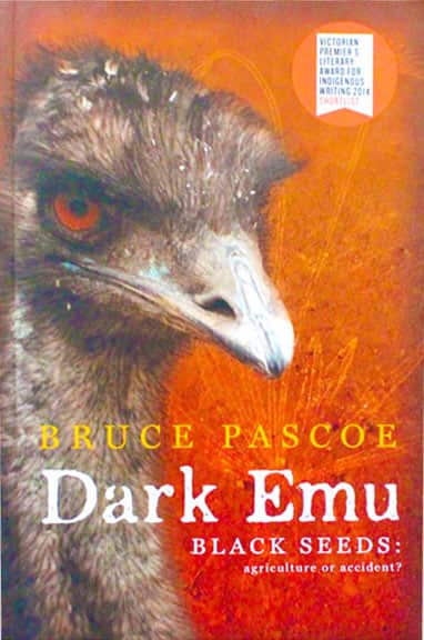 Bruce Pascoe's award-winning book in defence of Aboriginal agriculture, Dark Emu.