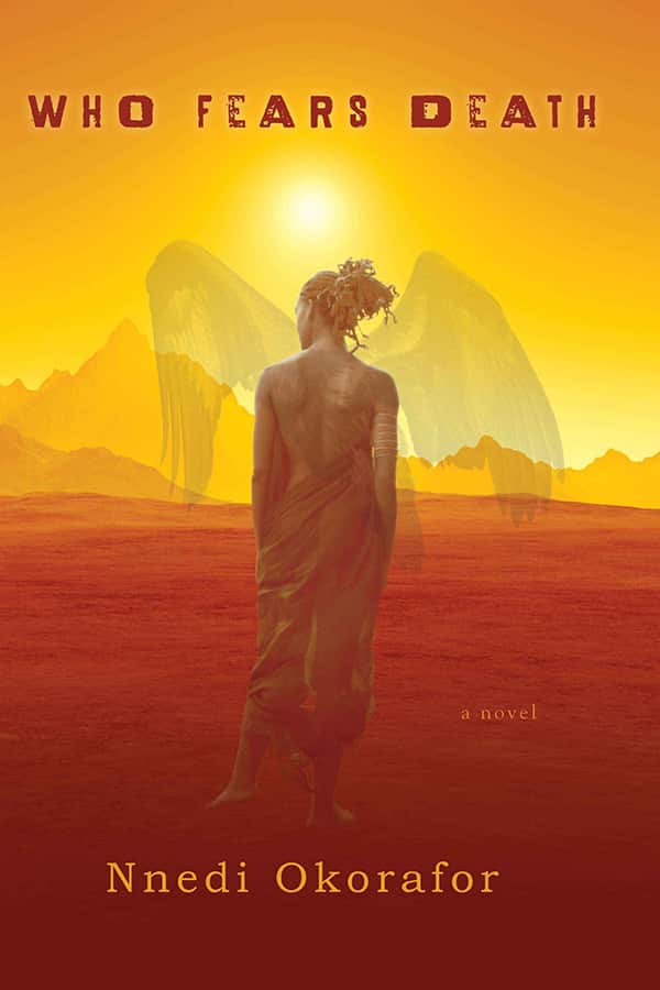 Who Fears Death, by Nnedi Okorafor, 2010.