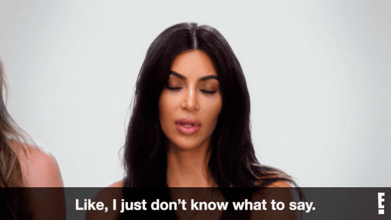 Kim Kardashian says 'Like, I just don't know what to say'