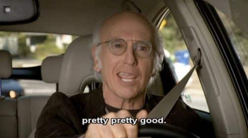 larry david pretty good curb your enthusiasm