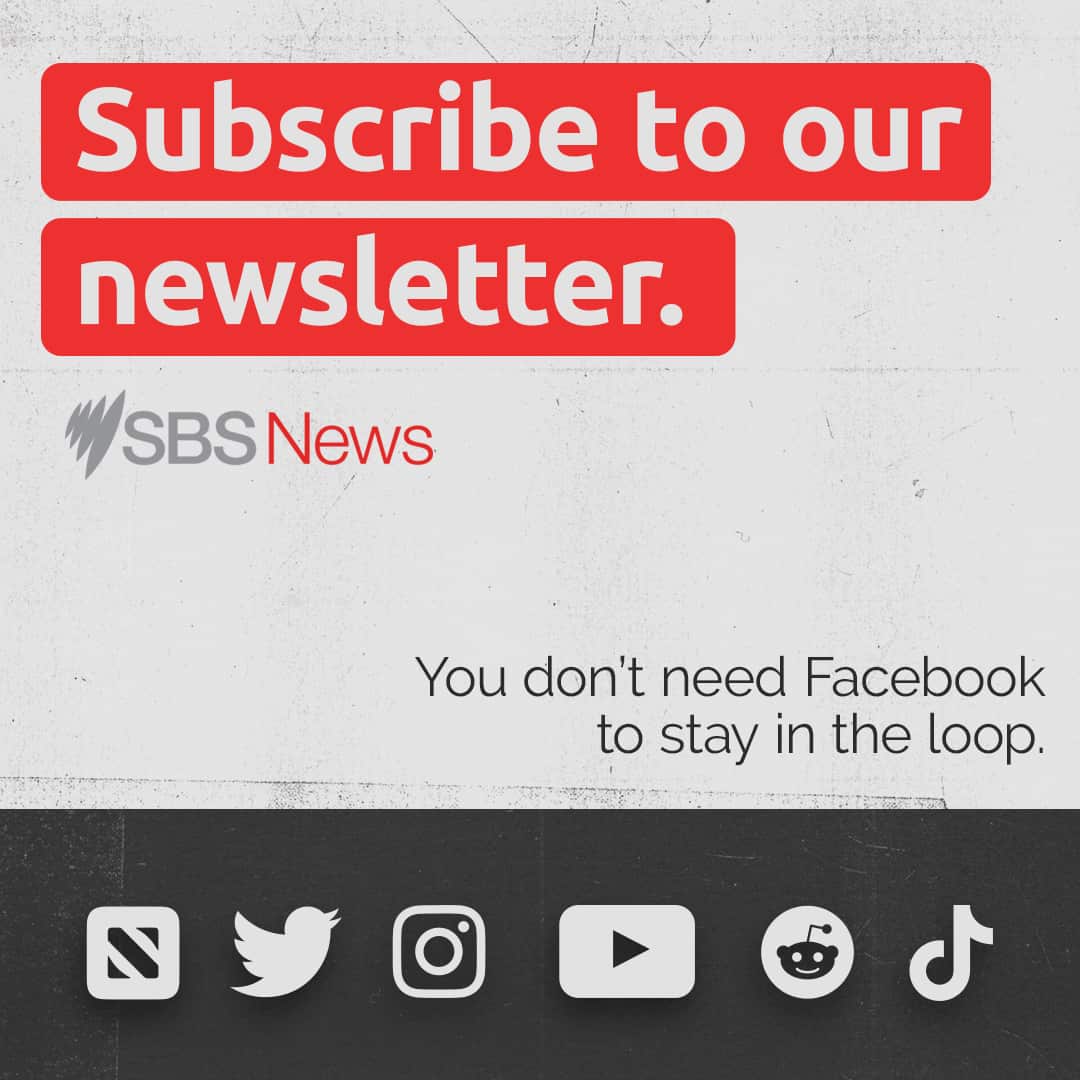 Subscribe to the SBS News newsletter to stay up-to-date.
