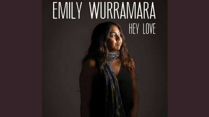 Emily Wurramara releases 'Hey Love' to tell her mother's story of racial and physical abuse in school 