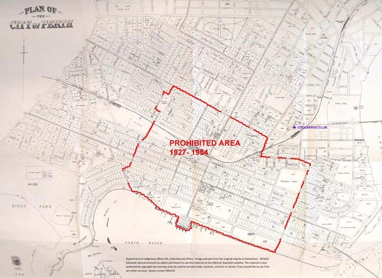 Between 1927 and 1954, Aboriginal people were prohibited from entering the centre of Perth.