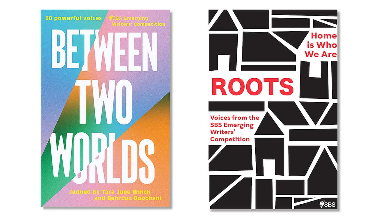 SBS Emerging Writers' Competition anthologies: Between Two Worlds and Roots: Home is Who We Are