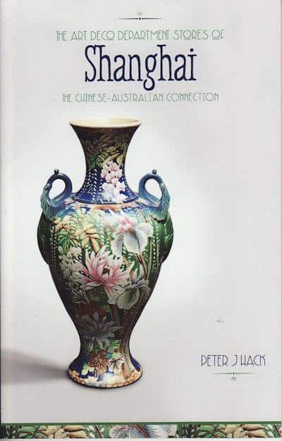 The Art Deco Department Stores of Shanghai. The Chinese Australian Connection.