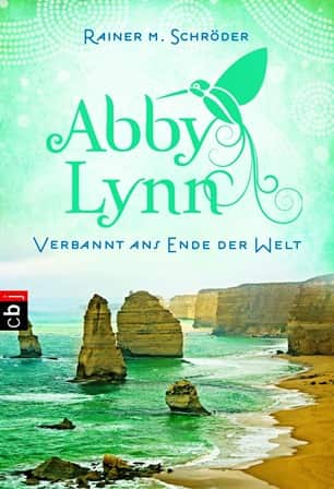 Abby Lynn - Verbannt ans Ende der Welt von Rainer M Schroeder