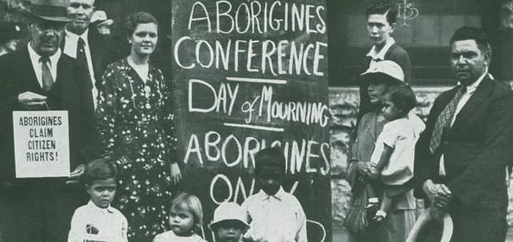 1938 Day of Mourning – Aboriginal Civil Rights Protest