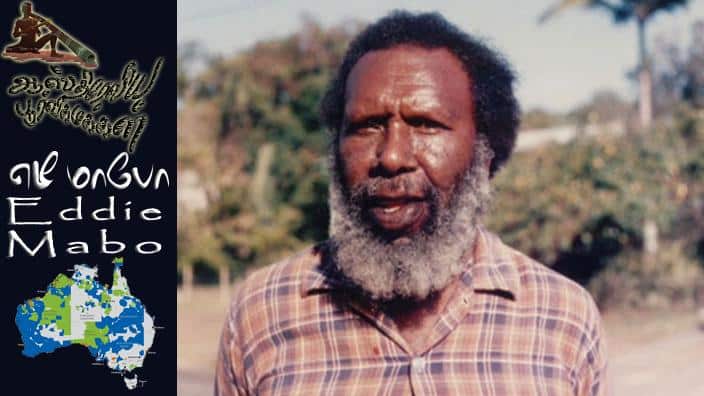 Eddie Mabo - the man who changed Australia