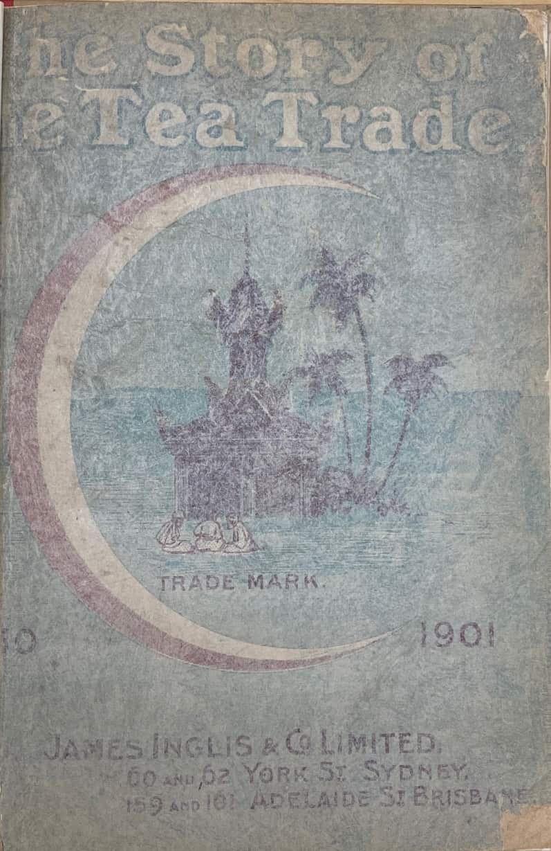 The publication from James Inglis & Co. to promote tea in Australia. (1901)