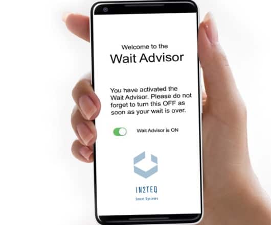 By activating the Wait Advisor app, volunteer informants can send information on where, when and how long delays occur.