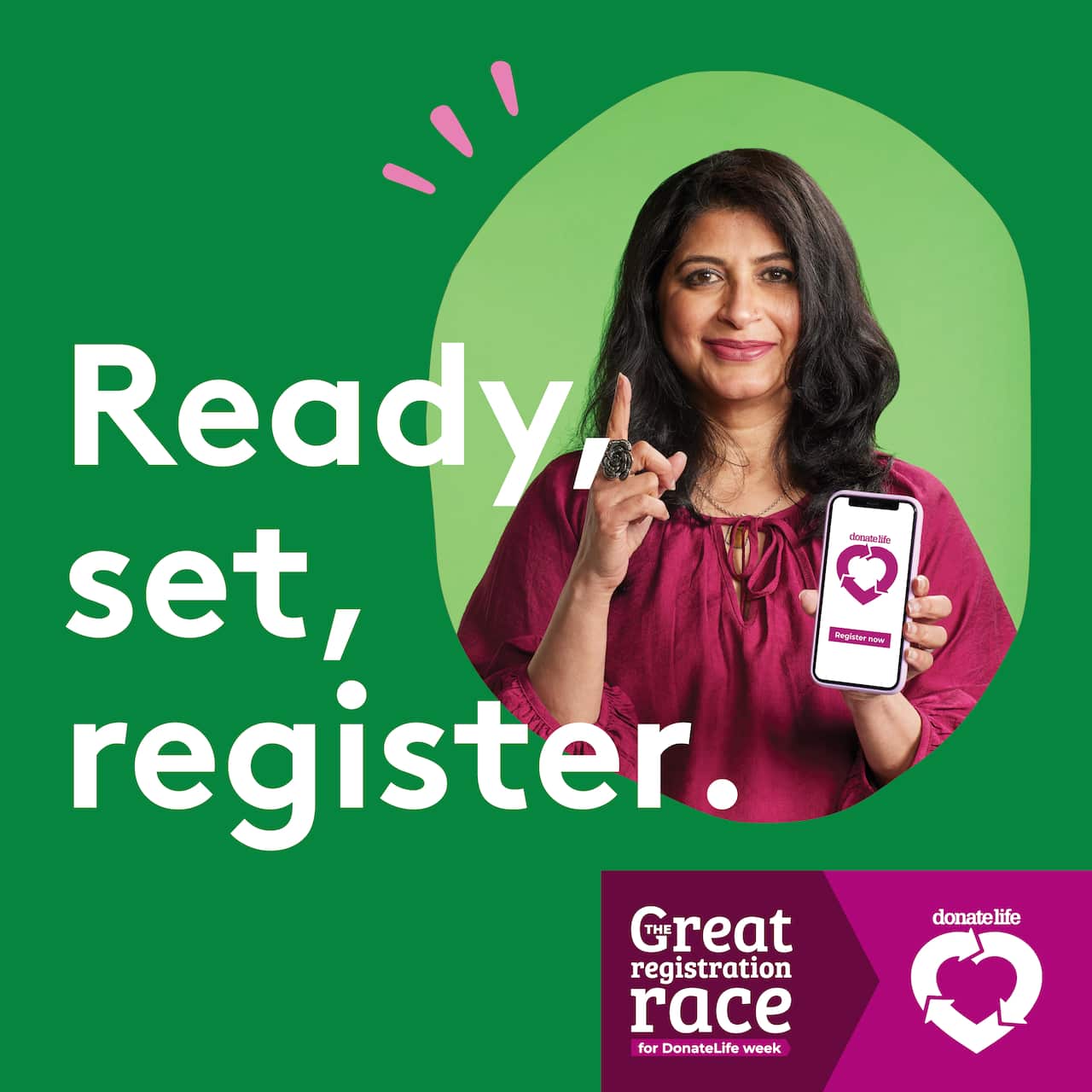 Donate Life Week promotional material, lady standing with her finger making a one and the words over top: Ready, set, register.